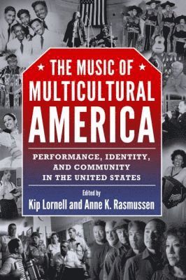 Kip Lornell, Anne K. Rasmussen, Anne K Rasmussen - Music of Multicultural America, Inbunden