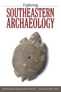 bokomslag Exploring Southeastern Archaeology