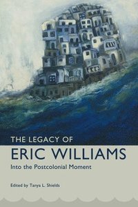 bokomslag The Legacy of Eric Williams