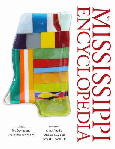 Ted Ownby, Charles Reagan Wilson, Ann J. Abadie, Odie Lindsey, James G. Thomas - Mississippi Encyclopedia, Inbunden