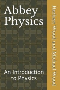 bokomslag Abbey Physics: An Introduction to Physics