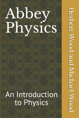 Abbey Physics: An Introduction to Physics 1