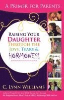 bokomslag Raising Your Daughter Through the Joys, Tears &