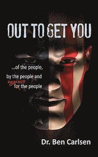 Ben A. Carlsen, Ben A Carlsen - Out to Get You, Inbunden