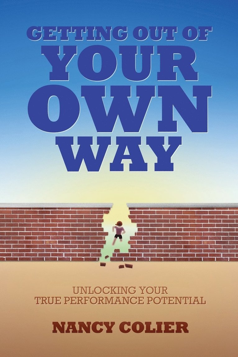 Getting Out of Your Own Way 1