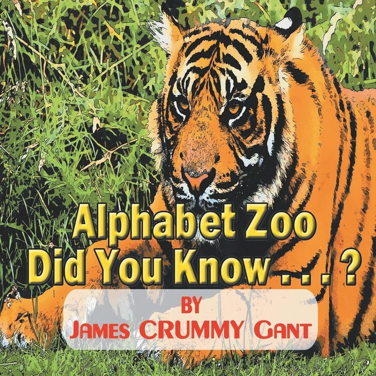 James Crummy Gant - Alphabet Zoo-Did You Know . . . ?, Häftad