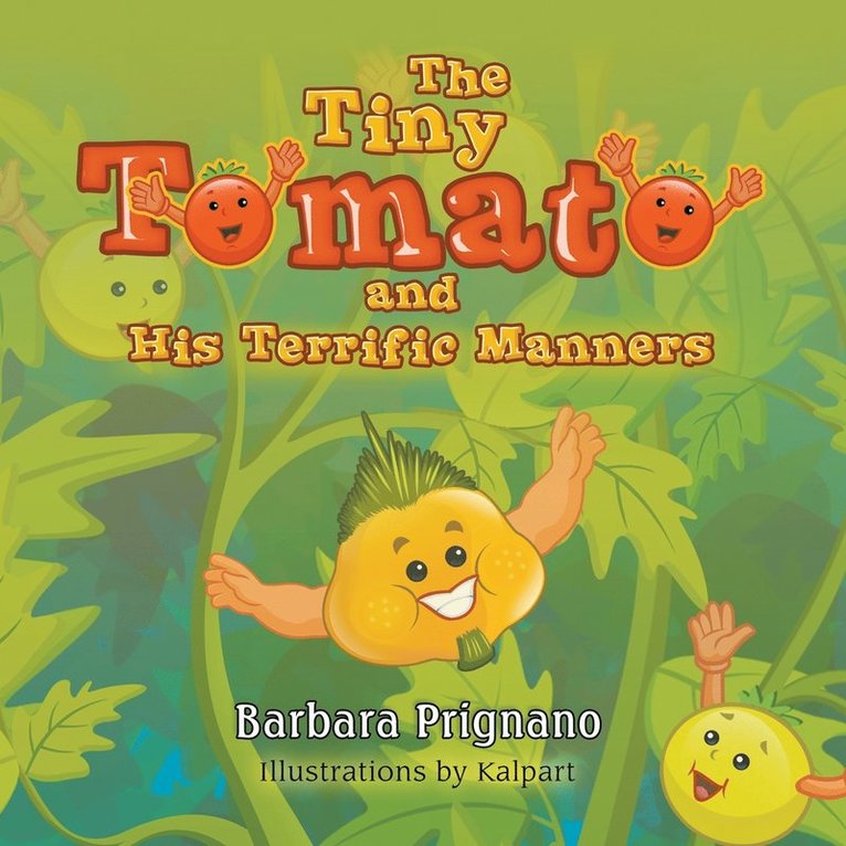 The Tiny Tomato and His Terrific Manners 1