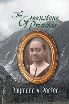 Raymond a Porter, Raymond a. Porter, Raymond A. Porter - Greenstone Princess, Häftad