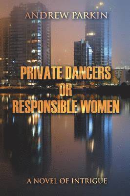 Andrew Parkin - Private Dancers or Responsible Women, Häftad