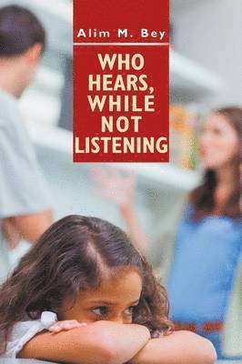 bokomslag Who Hears, While Not Listening
