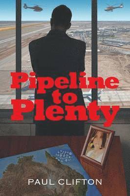 Paul Clifton - Pipeline to Plenty, Häftad