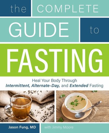 Jimmy Moore, Jason Fung - Complete Guide to Fasting, Häftad