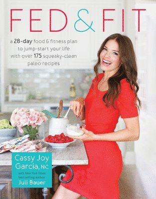 Cassy Joy Garcia - Fed & Fit, Häftad