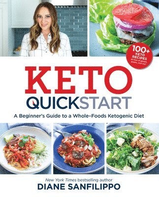 Keto Quick Start: A Beginner's Guide to a Whole-Foods Ketogenic Diet 1