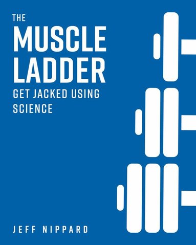 Jeff Nippard - Muscle Ladder, Inbunden