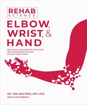 bokomslag Rehab Science: Elbow, Wrist, & Hand