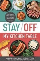 Stay Off My Kitchen Table: A Heart Surgeon's 4-Week Elimination Diet for Gut Repair, Metabolic Health, and Longevity