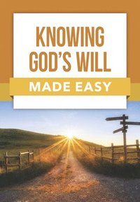 bokomslag Knowing God's Will Made Easy