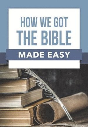 bokomslag How We Got the Bible Made Easy