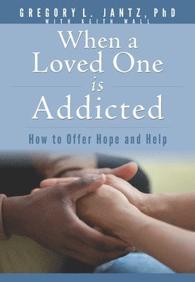 When a Loved One Is Addicted 1