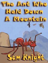 bokomslag The Ant Who Held Down a Mountain