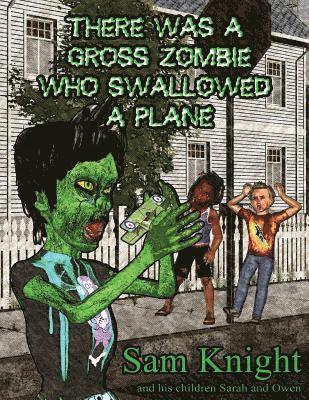 There Was a Gross Zombie Who Swallowed a Plane 1