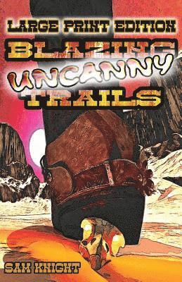 Blazing Uncanny Trails 1