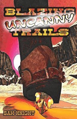 Blazing Uncanny Trails 1