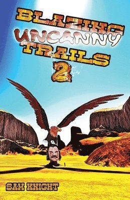 Sam Knight - Blazing Uncanny Trails 2, Häftad
