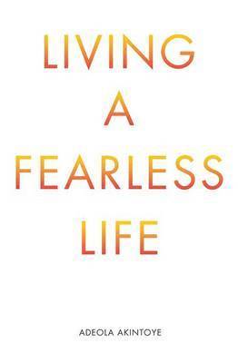 Living a Fearless Life 1