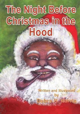 Debra H Harris, Debra H. Harris - Night Before Christmas in the Hood, Häftad