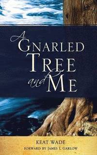 bokomslag A Gnarled Tree and Me