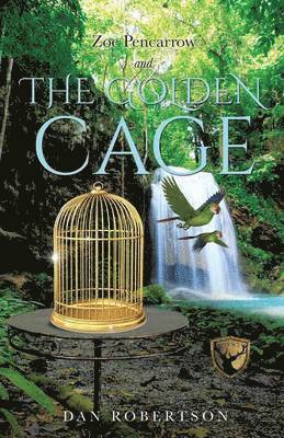 Zoe Pencarrow and the Golden Cage 1