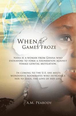 A M Peabody, A. M. Peabody - When the Games Froze, Inbunden