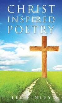 bokomslag Christ Inspired Poetry