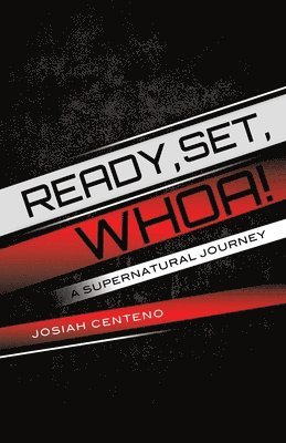 Josiah Centeno - Ready, Set, Whoa!, Häftad