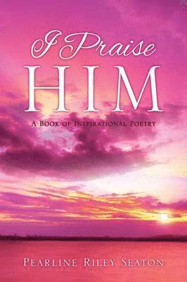 I Praise Him 1