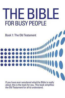 bokomslag The Bible for Busy People