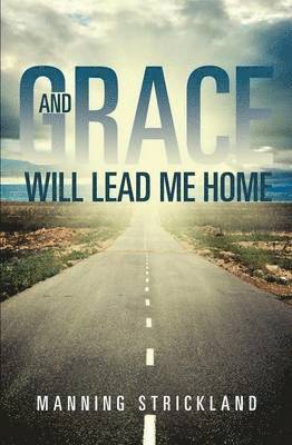 And Grace Will Lead Me Home 1