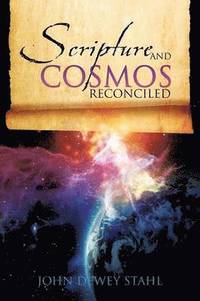 bokomslag Scripture and Cosmos Reconciled