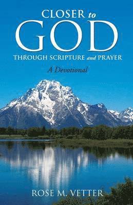 Closer to God Through Scripture and Prayer 1