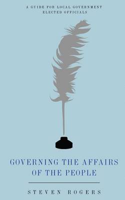 Steven Rogers - Governing the Affairs of the People, Häftad