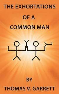 bokomslag The Exhortations of a Common Man