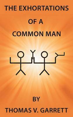 bokomslag The Exhortations of a Common Man