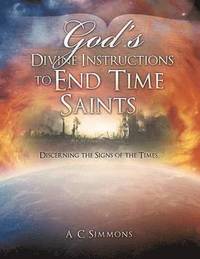 bokomslag God's Divine Instructions to End Time Saints