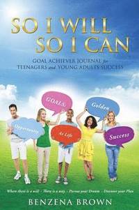 bokomslag So I Will So I Can Goal Achiever Journal for Teenagers and Young Adults Success