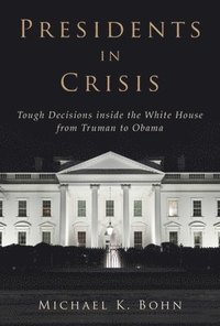 bokomslag Presidents in Crisis