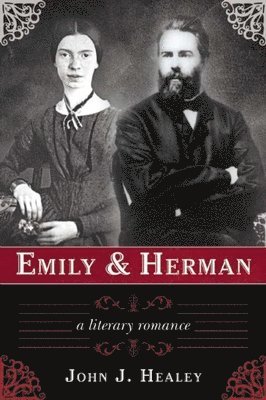 John J. Healey - Emily & Herman: A Literary Romance, Häftad