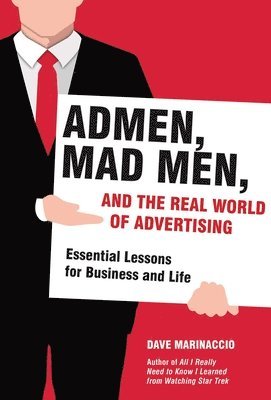 Dave Marinaccio - Admen, Mad Men, and the Real World of Advertising, Inbunden