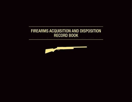 Firearms Acquisition and Disposition Record Book 1